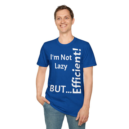 Coleção "I'm Not Lazy, But Efficient! - T-Shirt Unissexo de Algodão Suave