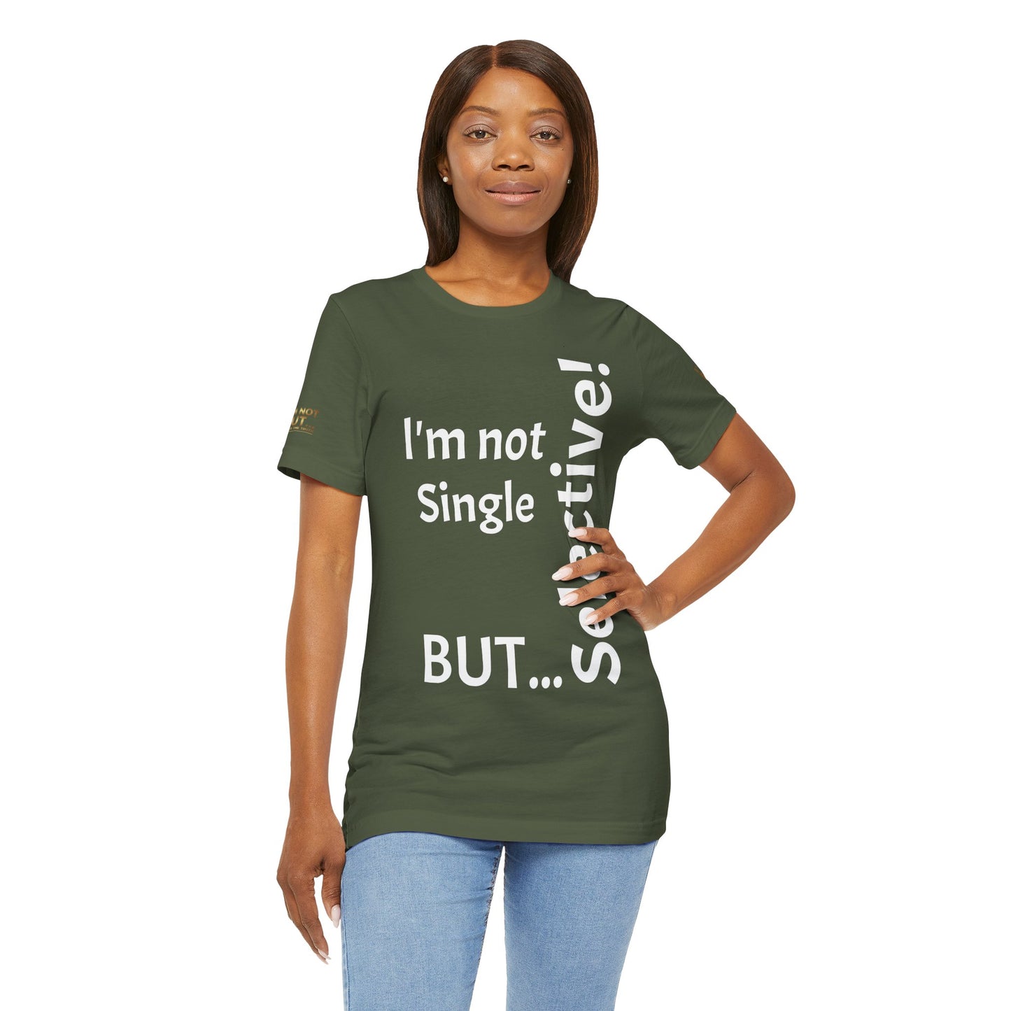 "I'm Not Single, But... Selective!" - T-shirt Unissexo Clássico