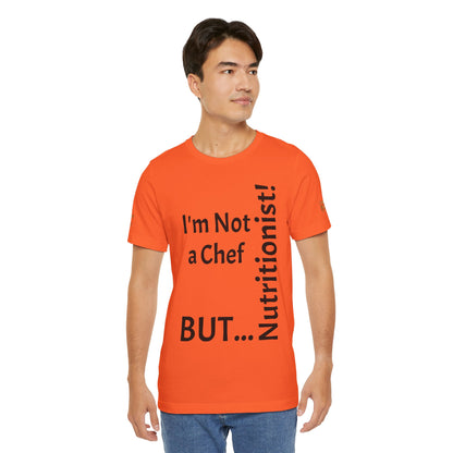 "I'm Not a Chef, But a Nutritionist!" - T-shirt Unissexo Clássico