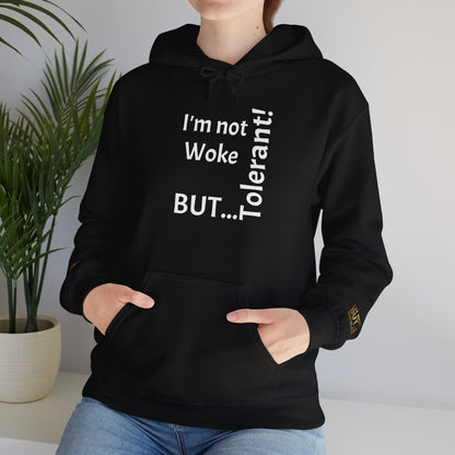 "I'm Not Woke, But  ... Tolerant!" - Sweatshirt Unissexo Heavy Blend™ com Capuz