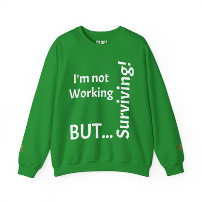 "I'm Not Working, But... Surviving!" - Sweatshirt Unissexo Heavy Blend™