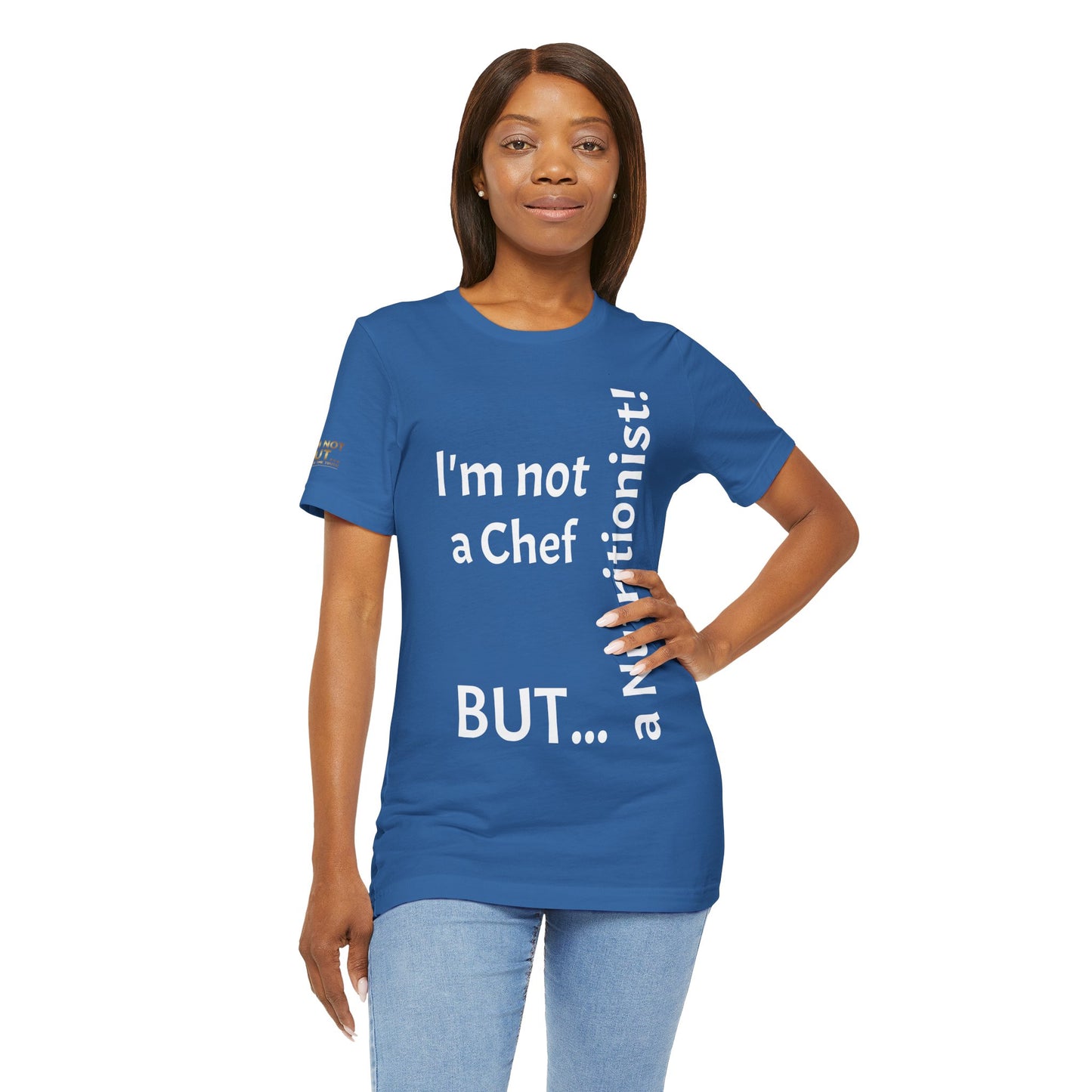 "I'm Not a Chef, But a Nutritionist!"- T-shirt Unissexo Clássico