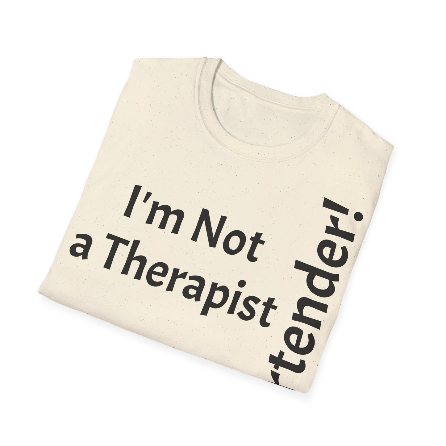 "I'm Not a Therapist, But a Bartender!" - T-Shirt Unissexo de Algodão Suave