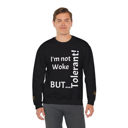 "I'm Not Woke, But Tolerant!" - Sweatshirt Unissexo Heavy Blend™