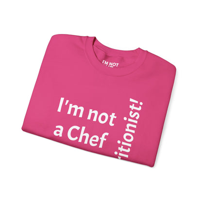 "I'm Not a Chef, But a Nutritionist!" - Sweatshirt Unissexo Heavy Blend™