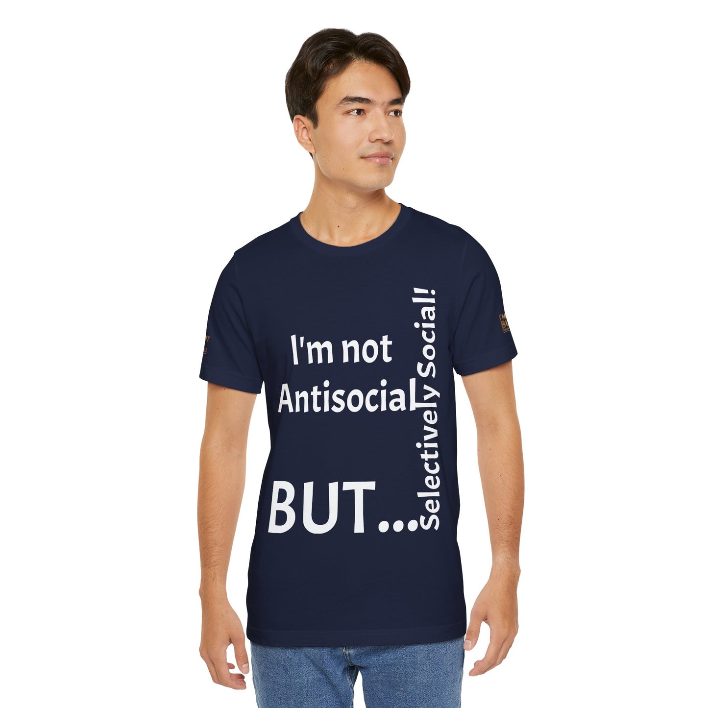 "I'm Not Antisocial, But Selectively Social!" - T-shirt Unissexo Clássico