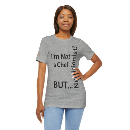 "I'm Not a Chef, But a Nutritionist!" - T-shirt Unissexo Clássico