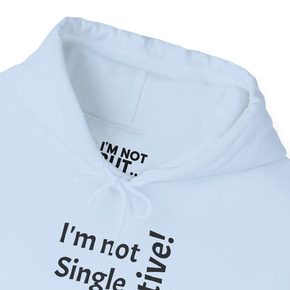 "I'm Not Single, But... Selective!" - Sweatshirt Unissexo Heavy Blend™ com Capuz