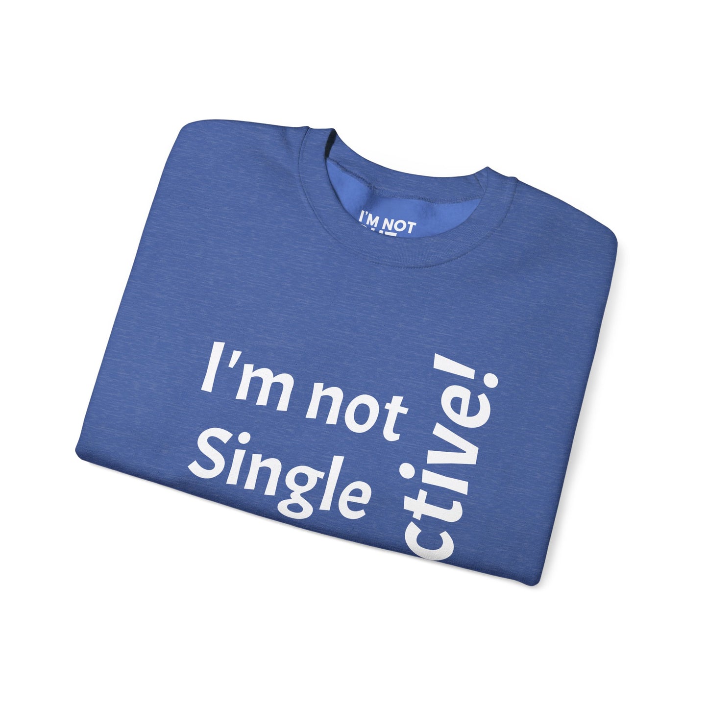 "I'm Not Single, But... Selective!" - Sweatshirt Unissexo Heavy Blend™