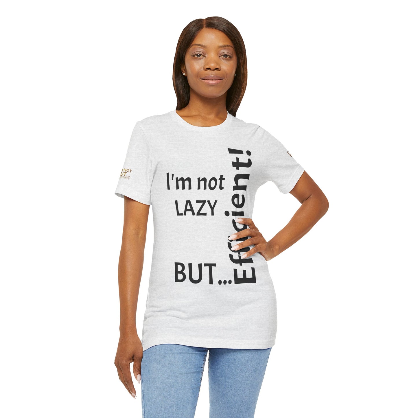 "I'm not lazy, but efficient!" - T-shirt Unissexo Clássico