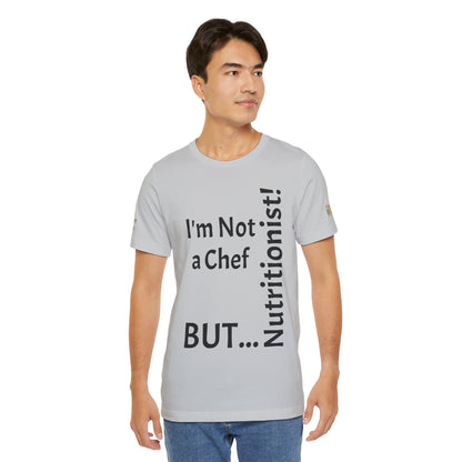 "I'm Not a Chef, But a Nutritionist!" - T-shirt Unissexo Clássico