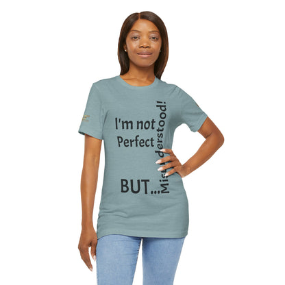 "I'm not perfect, but misunderstood!" - T-shirt Unissexo Clássico