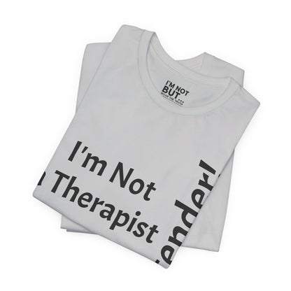 "I'm Not a Therapist, But a Bartender!" - T-shirt Unissexo Clássico