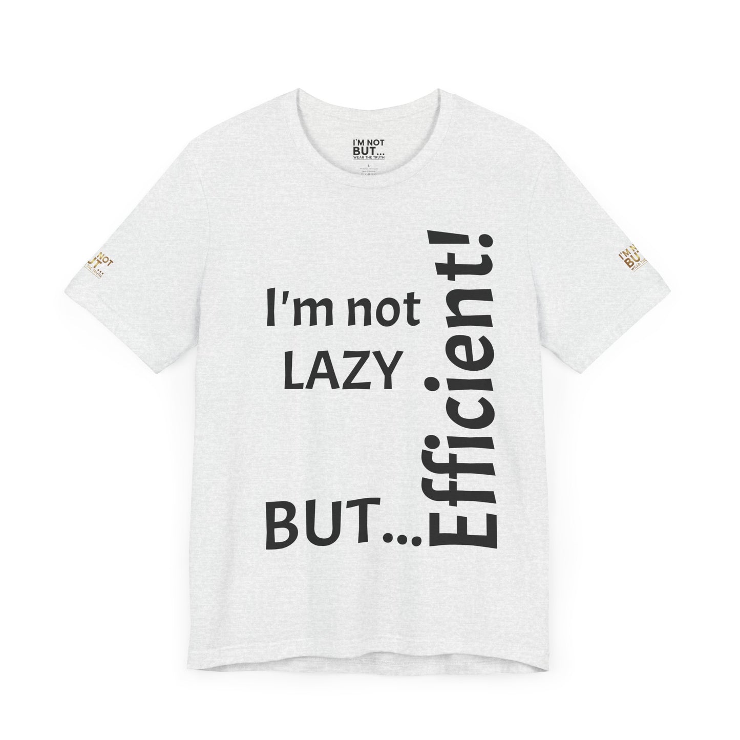 "I'm not lazy, but efficient!" - T-shirt Unissexo Clássico