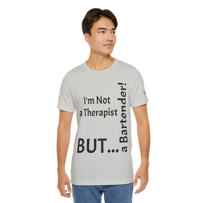 "I'm Not a Therapist, But a Bartender!" - T-shirt Unissexo Clássico