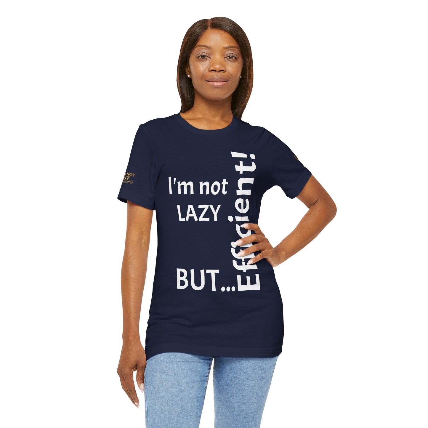 "I'm not lazy, but efficient!" - T-shirt Unissexo Clássico