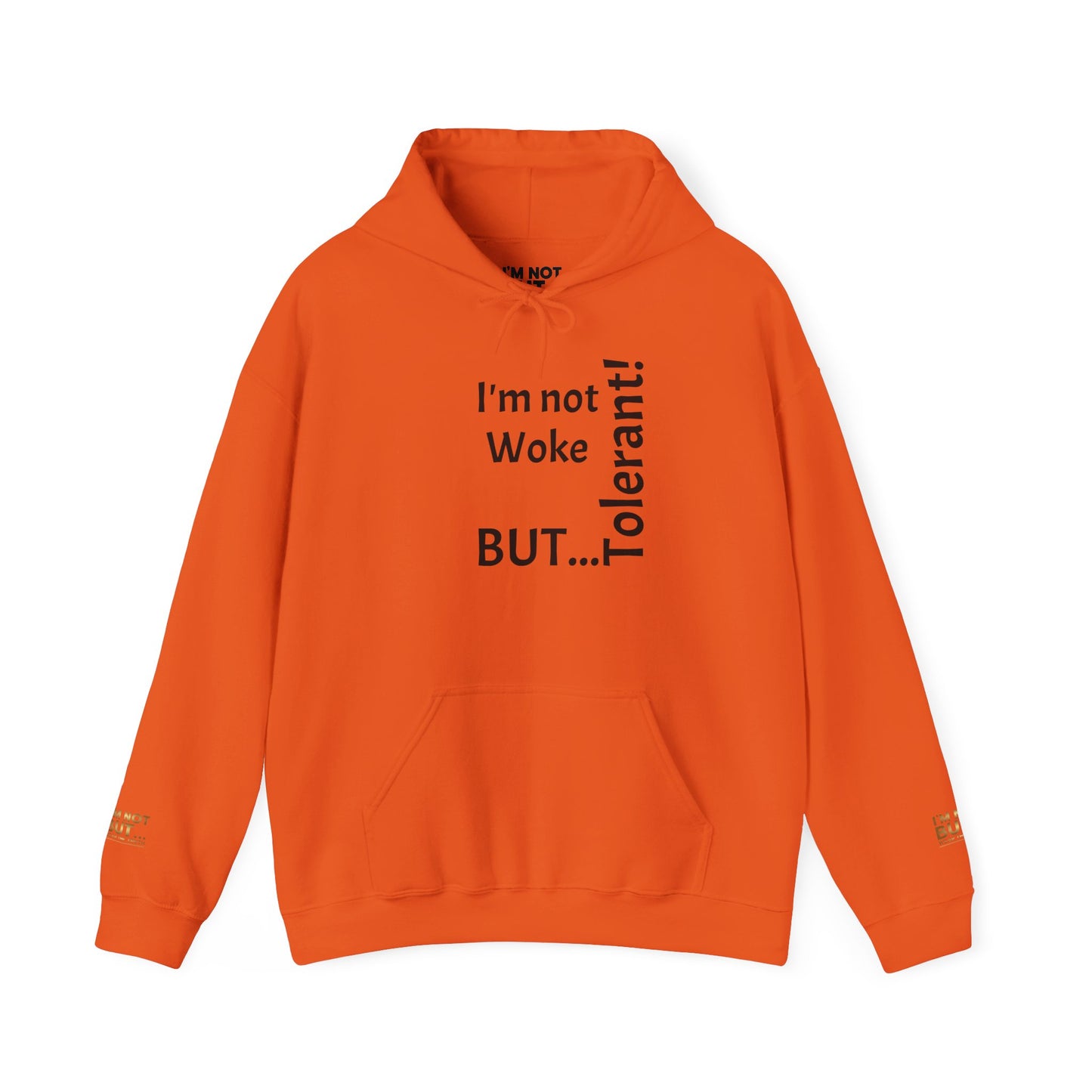 "I'm Not Woke, But... Tolerant!" - Sweatshirt Unissexo Heavy Blend™ com Capuz