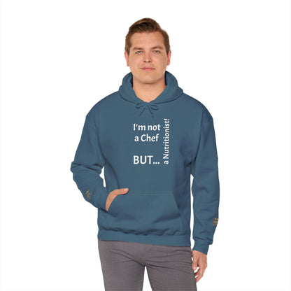 "I'm Not a Chef, But a Nutritionist!"  - Sweatshirt Unissexo Heavy Blend™ com Capuz