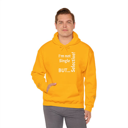 "I'm Not Single, But... Selective!" - Sweatshirt Unissexo Heavy Blend™ com Capuz