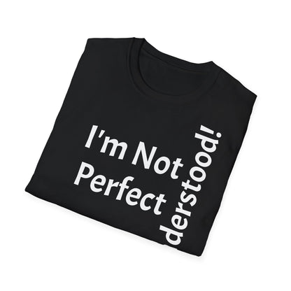 I'm Not Perfect, But Misunderstood! - T-Shirt Unissexo de Algodão Suave