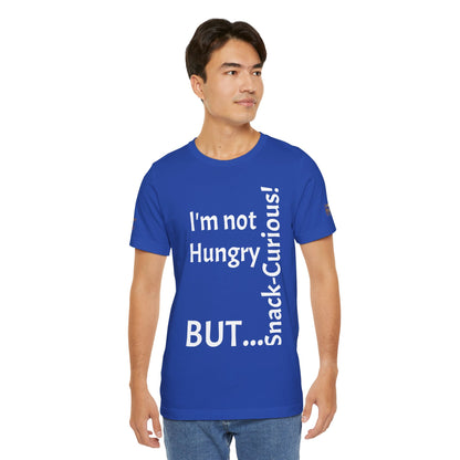 "I'm Not Hungry, But... Snack-Curious!" - T-shirt Unissexo Clássico