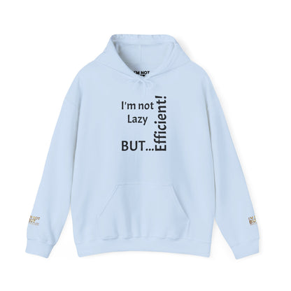 "I'm not Lazy, But... Efficient!" - Sweatshirt Unissexo Heavy Blend™ com Capuz