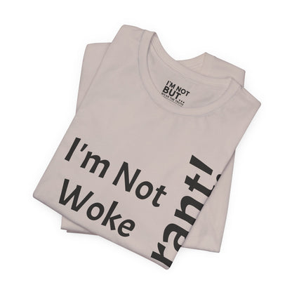 "I'm Not Woke, But Tolerant!"  - T-shirt Unissexo Clássico