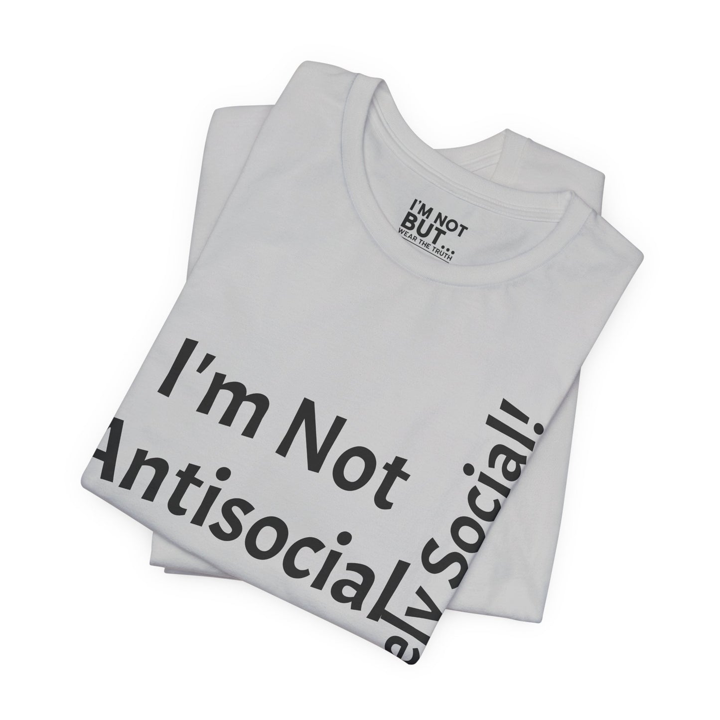 "I'm Not Antisocial, But Selectively Social!" - T-shirt Unissexo Clássico