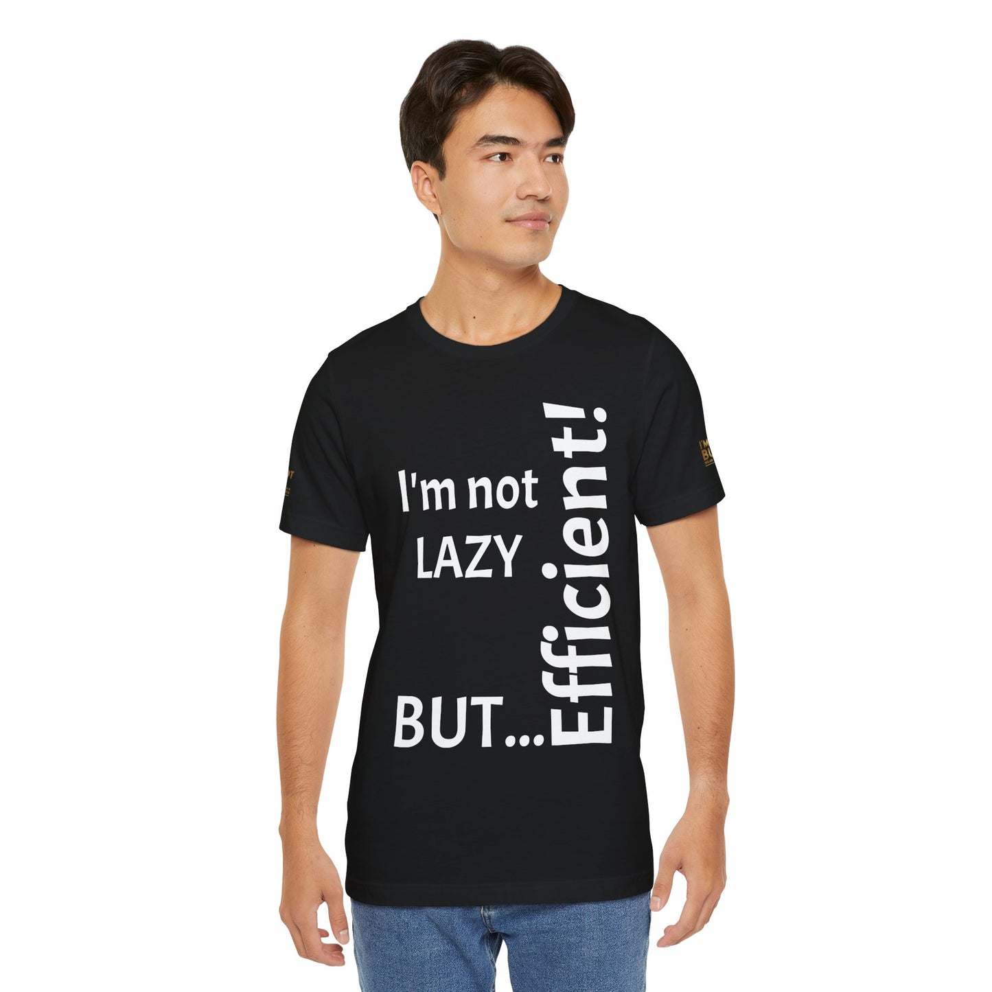 "I'm not lazy, but efficient!" - T-shirt Unissexo Clássico