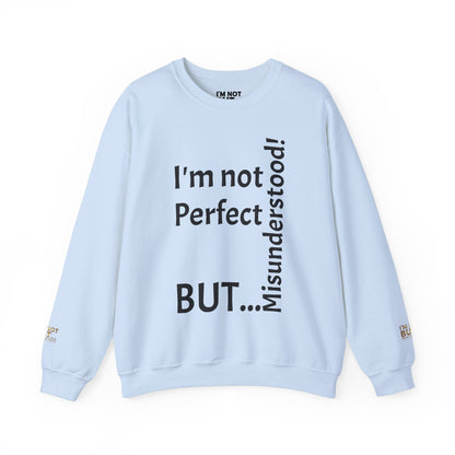 "I'm not perfect, but misunderstood!" - Sweatshirt Unissexo Heavy Blend™