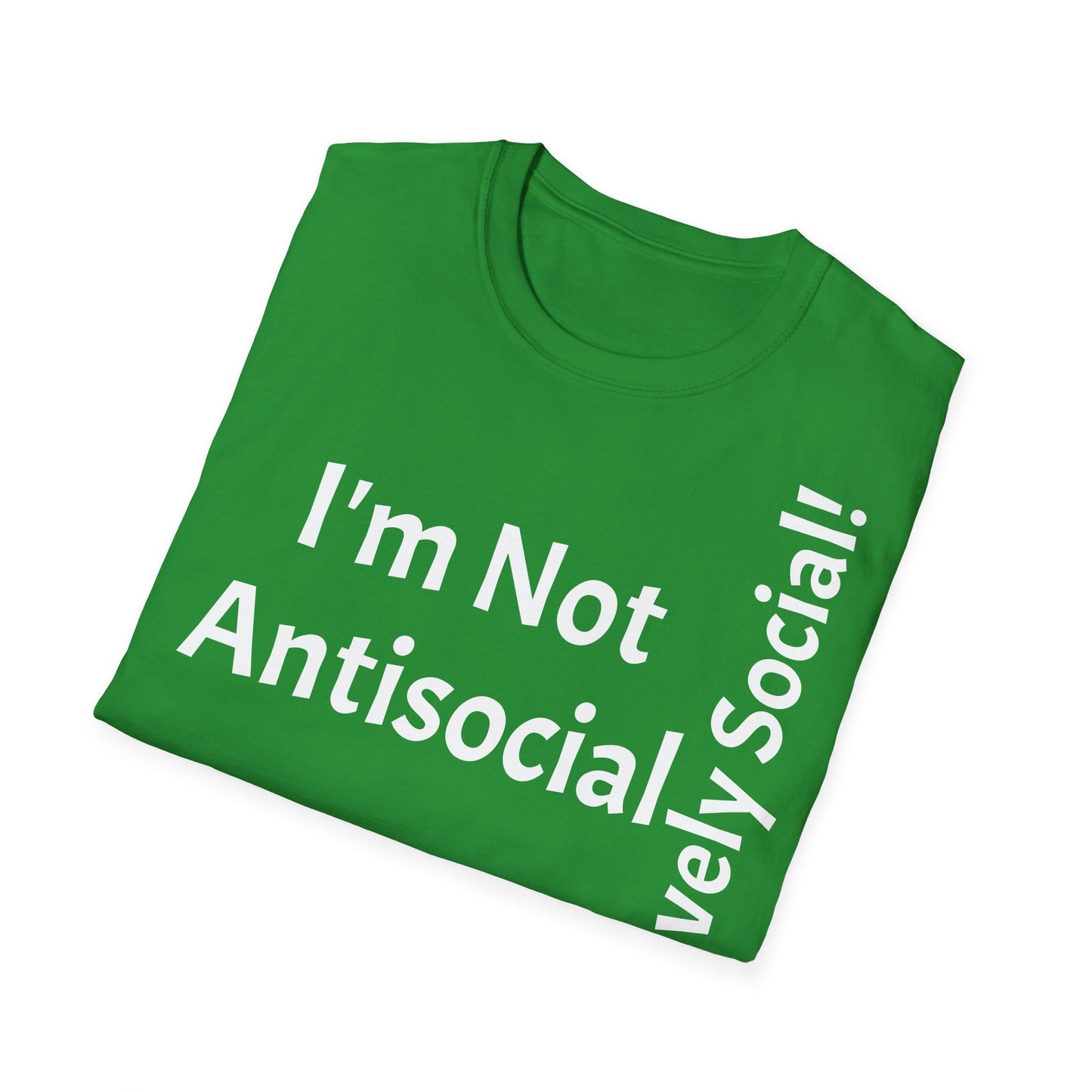 I'm Not Antisocial, But Selectively Social! - T-Shirt Unissexo de Algodão Suave