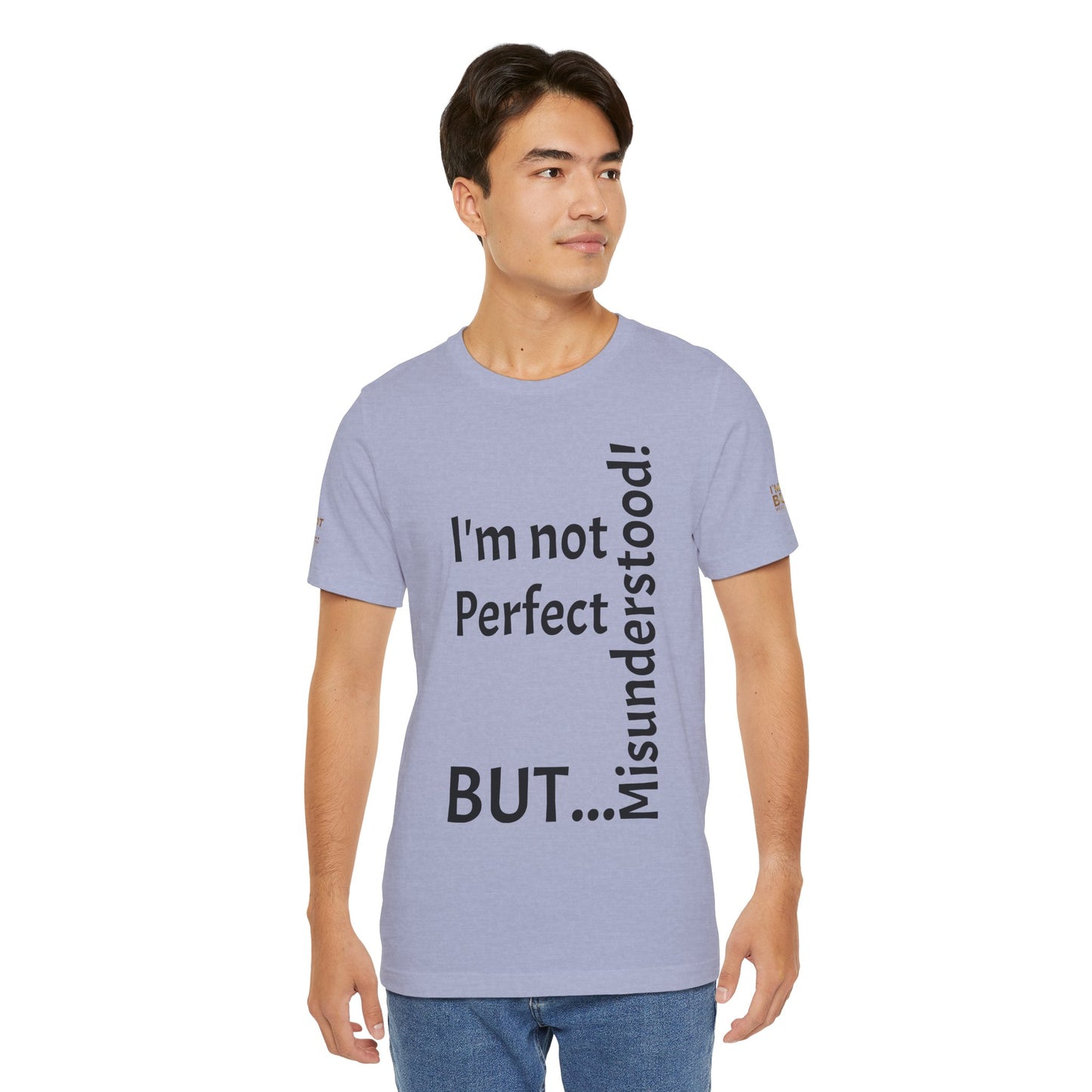 "I'm not perfect, but misunderstood!" - T-shirt Unissexo Clássico