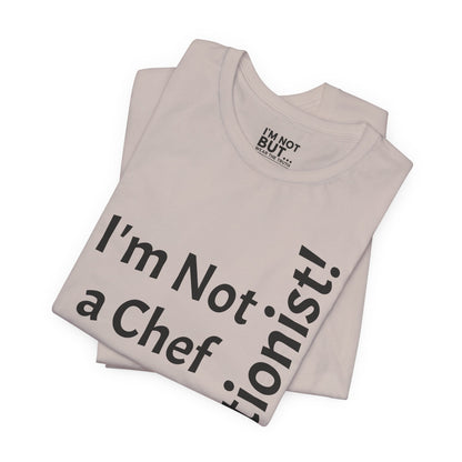 "I'm Not a Chef, But a Nutritionist!" - T-shirt Unissexo Clássico