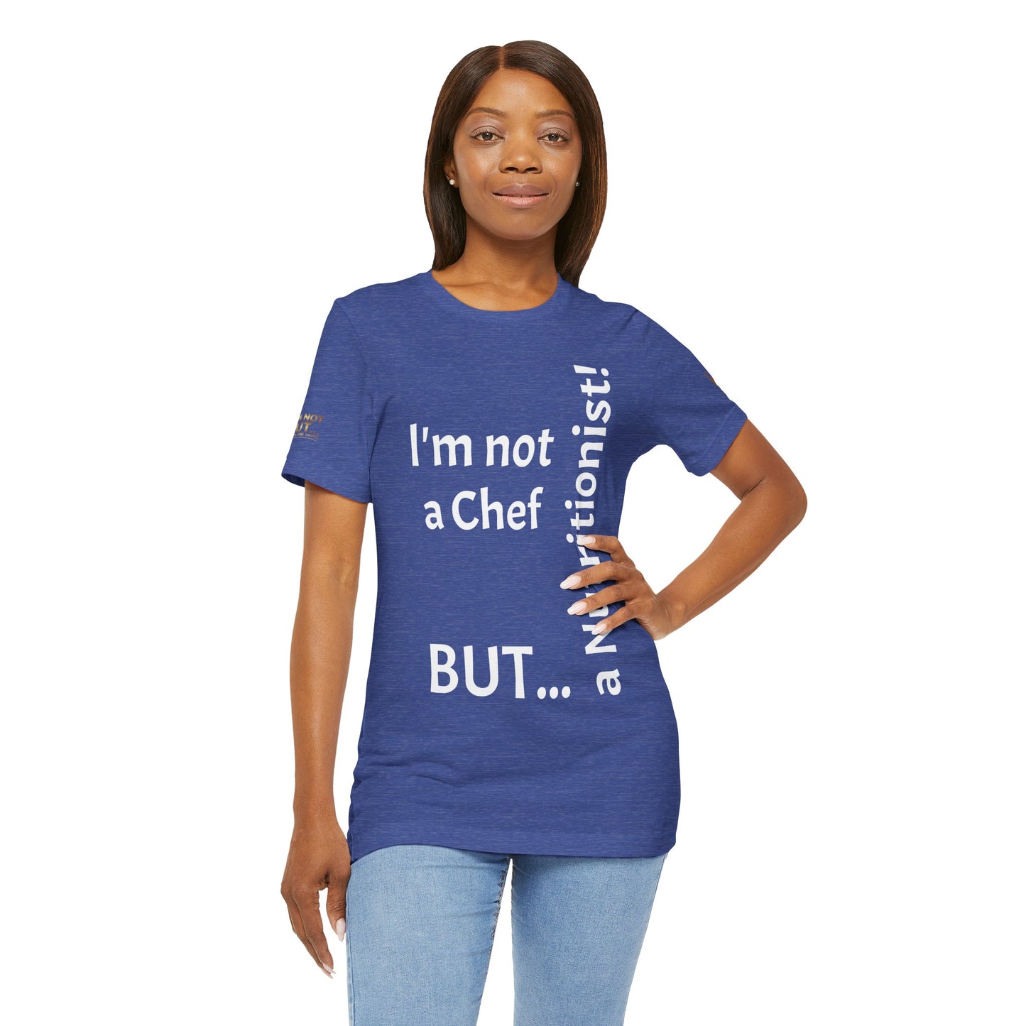 "I'm Not a Chef, But a Nutritionist!"- T-shirt Unissexo Clássico