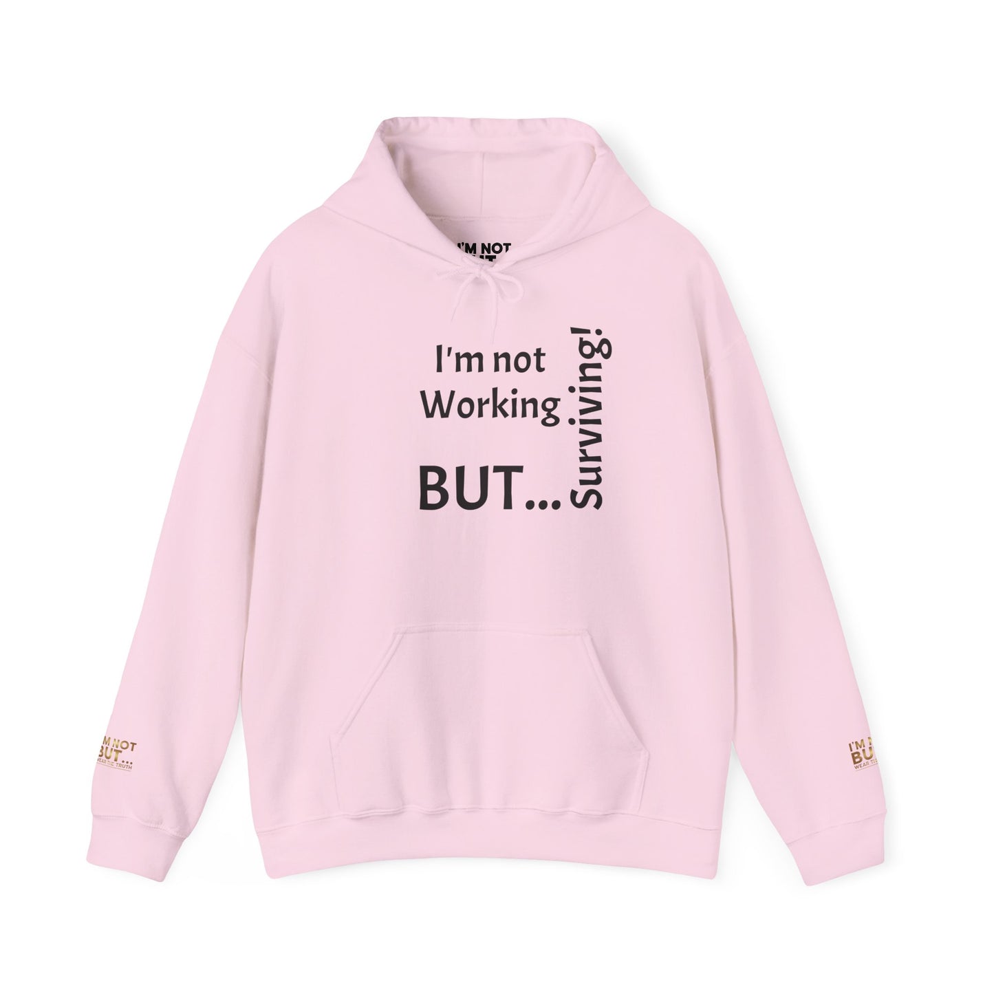 "I'm Not Working, But... Surviving!" - Sweatshirt Unissexo Heavy Blend™ com Capuz