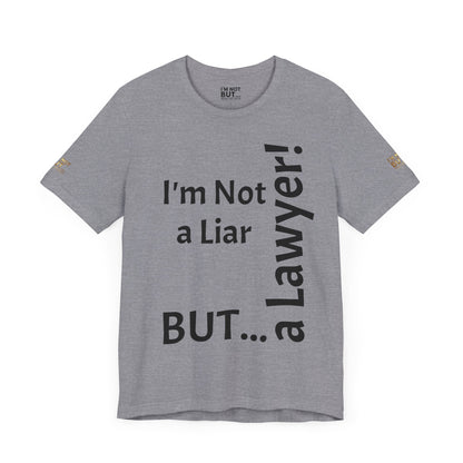 "I'm Not a Liar, But... a Lawyer!" - T-shirt Unissexo Clássico