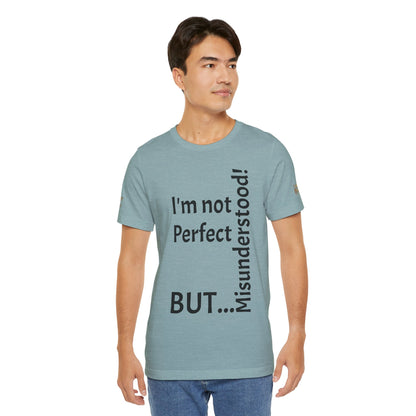 "I'm not perfect, but misunderstood!" - T-shirt Unissexo Clássico