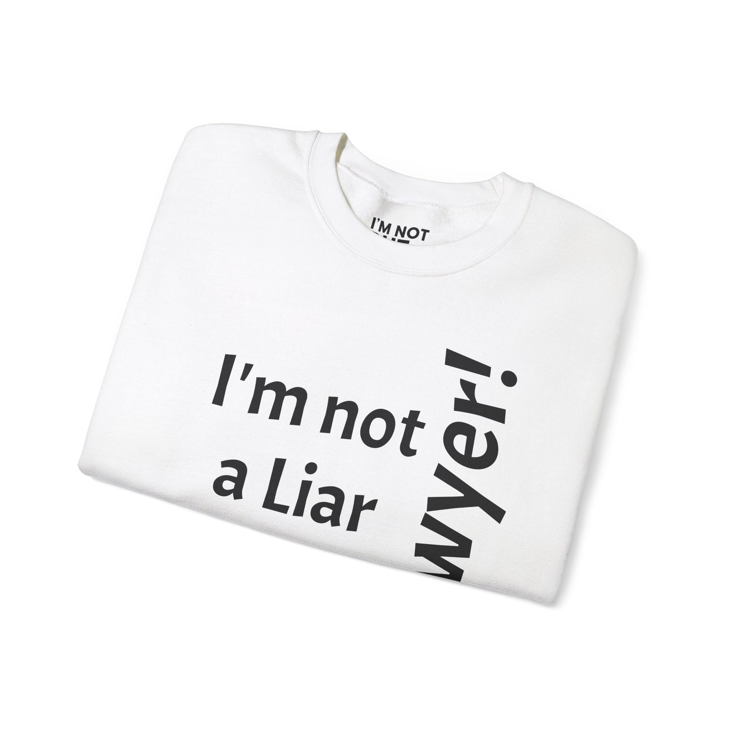 "I'm Not a Liar, But... a Lawyer!" - Sweatshirt Unissexo Heavy Blend™