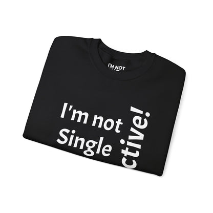 "I'm Not Single, But... Selective!" - Sweatshirt Unissexo Heavy Blend™