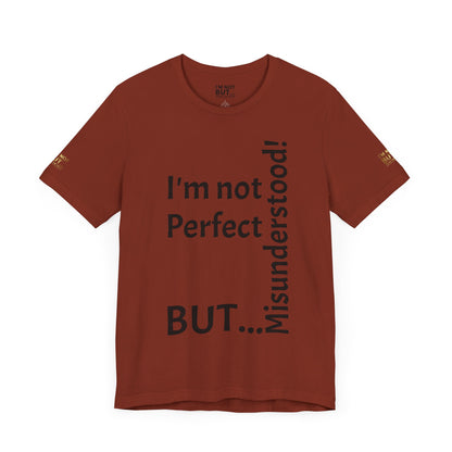 "I'm not perfect, but misunderstood!" - T-shirt Unissexo Clássico