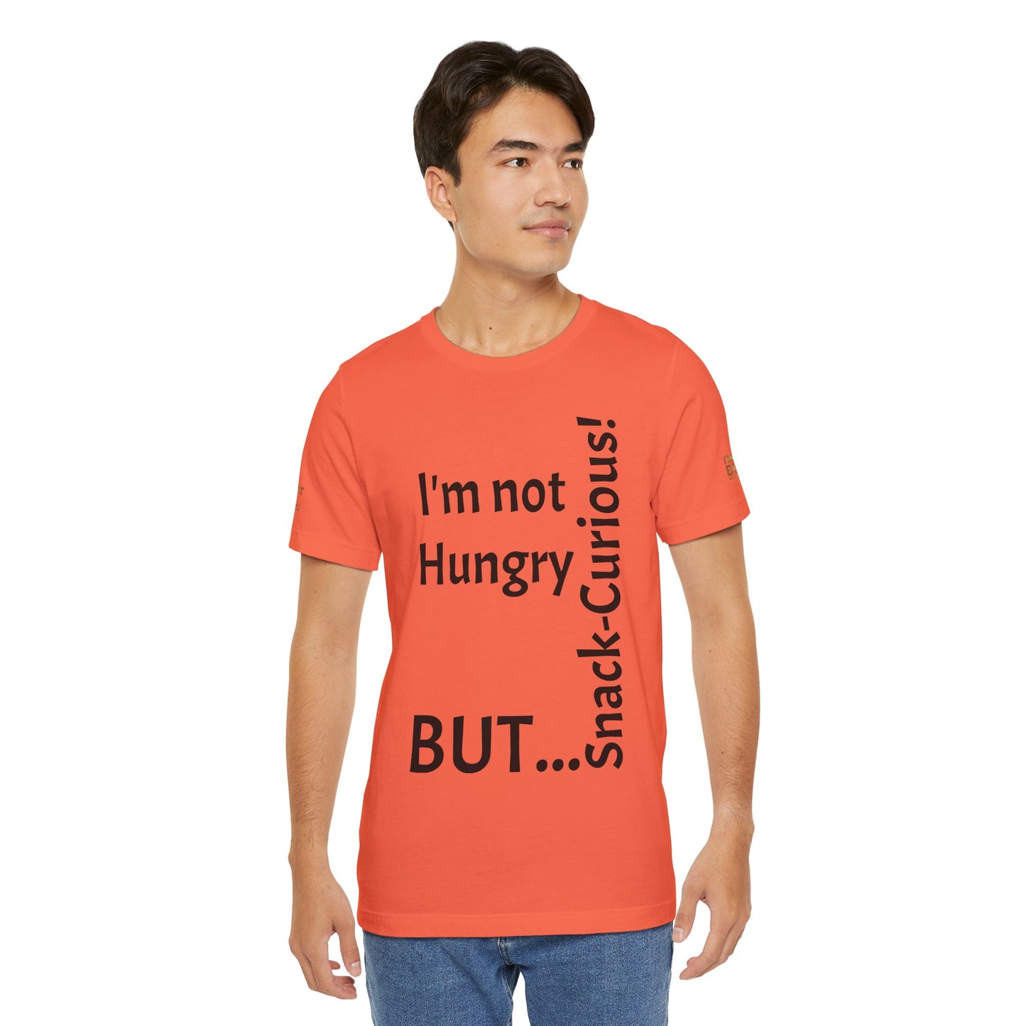 "I'm not hungry, but... Snack-Curious!" - T-shirt Unissexo Clássico