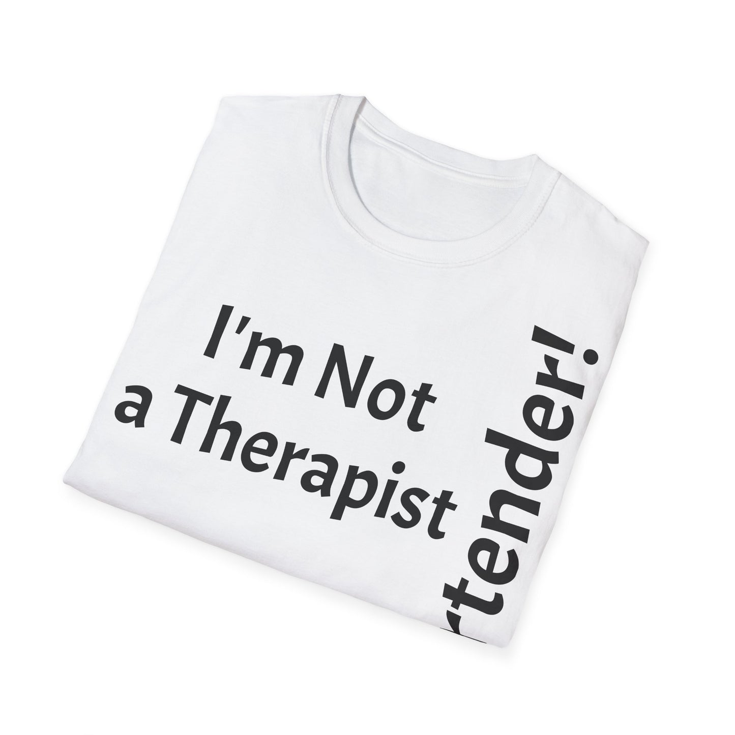 "I'm Not a Therapist, But a Bartender!" - T-Shirt Unissexo de Algodão Suave