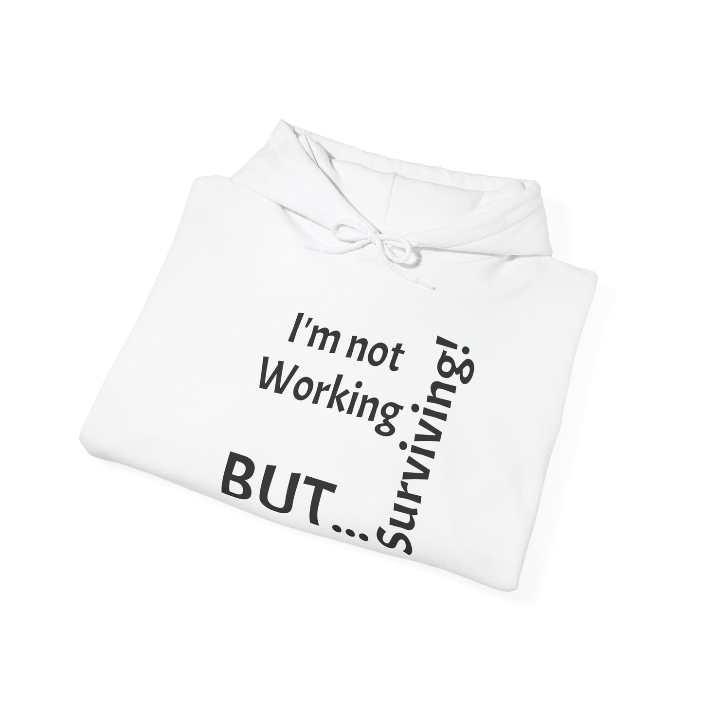 "I'm Not Working, But... Surviving!" - Sweatshirt Unissexo Heavy Blend™ com Capuz