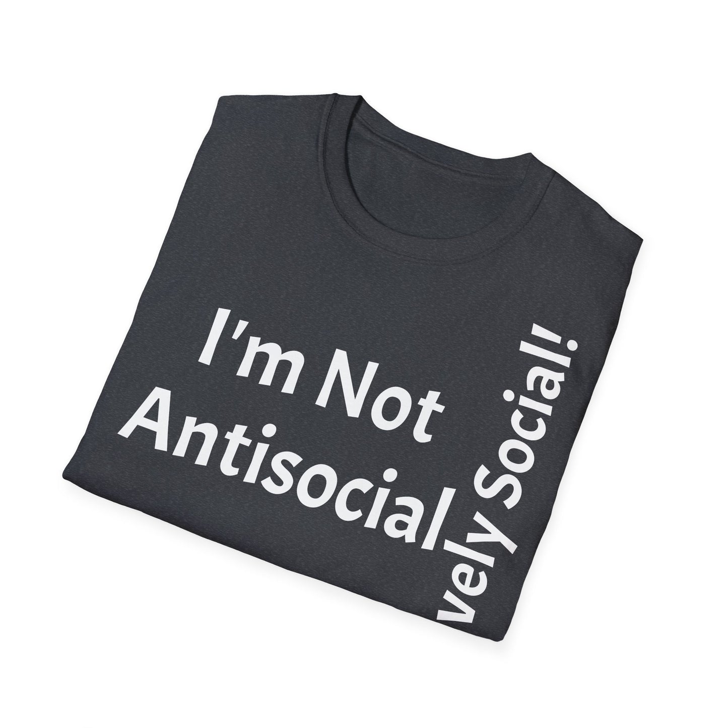 I'm Not Antisocial, But Selectively Social! - T-Shirt Unissexo de Algodão Suave