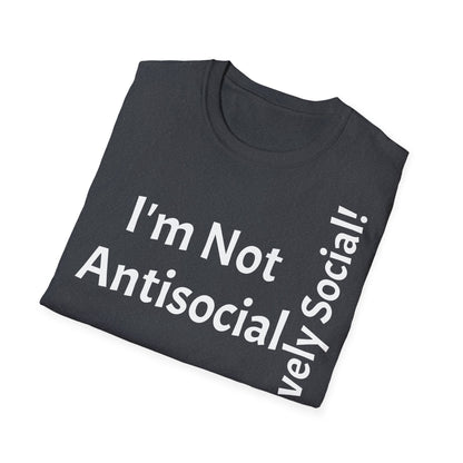 I'm Not Antisocial, But Selectively Social! - T-Shirt Unissexo de Algodão Suave