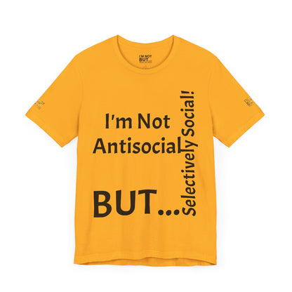 "I'm Not Antisocial, But Selectively Social!" - T-shirt Unissexo Clássico