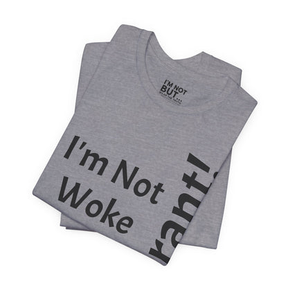 "I'm Not Woke, But Tolerant!"  - T-shirt Unissexo Clássico