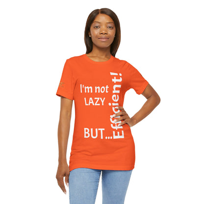 « Je ne suis pas paresseux, mais efficace ! » - T-shirt unisexe classique