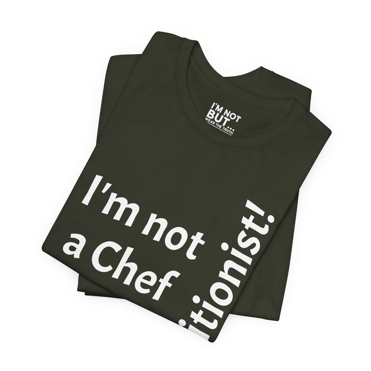 "I'm Not a Chef, But a Nutritionist!"- T-shirt Unissexo Clássico