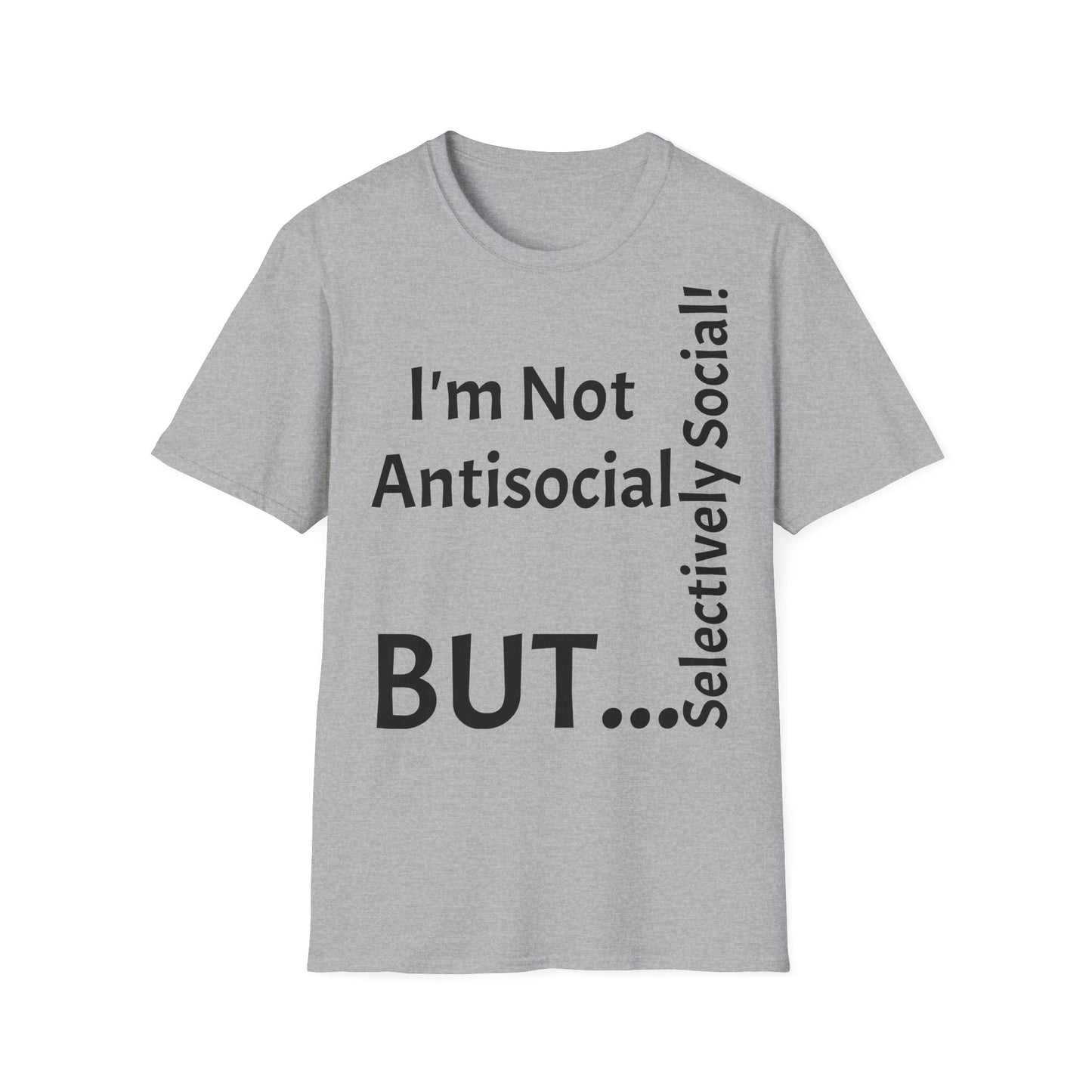 I'm Not Antisocial, But Selectively Social! - T-Shirt Unissexo de Algodão Suave